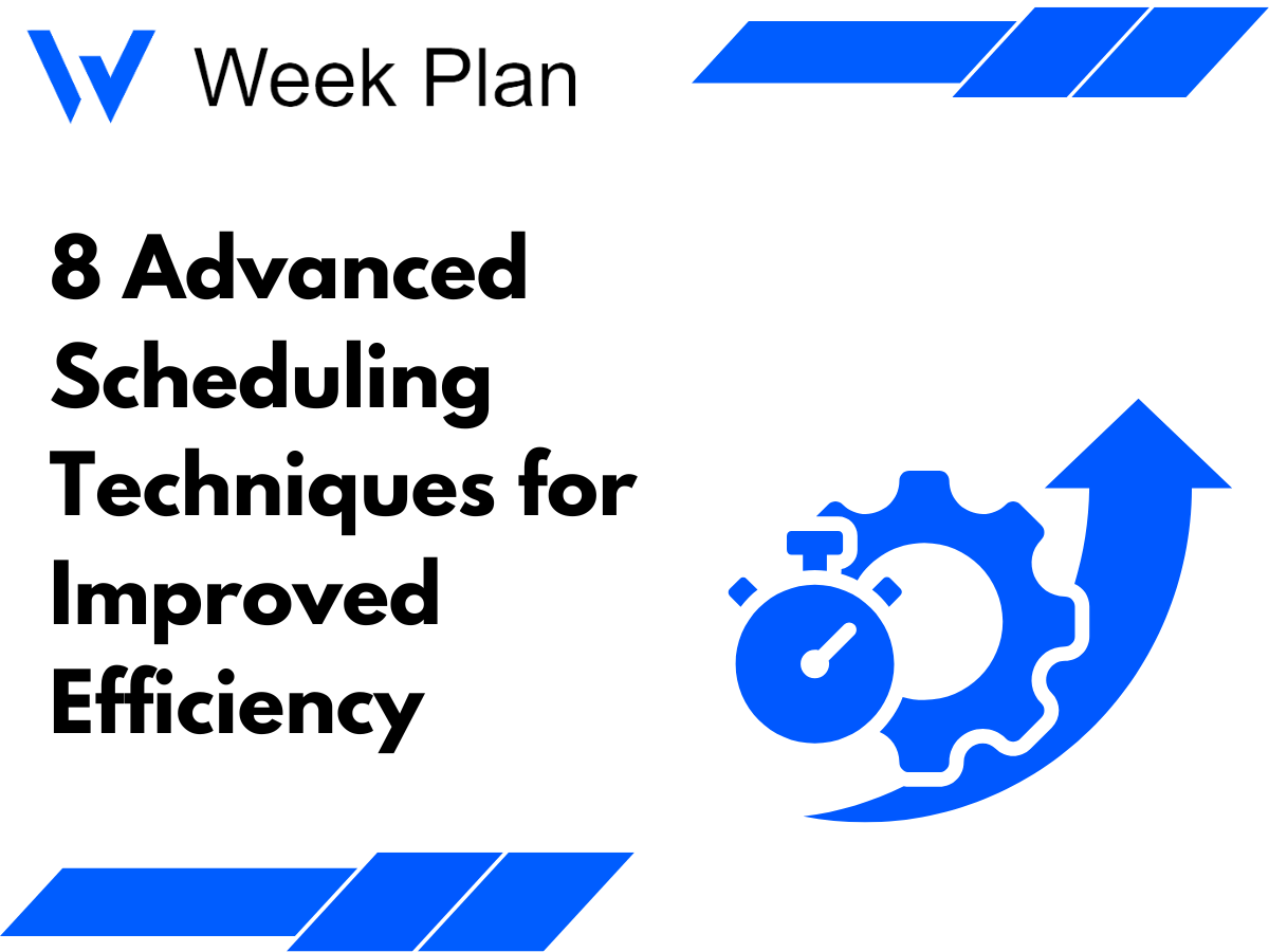 8 Advanced Scheduling Techniques for Improved Efficiency